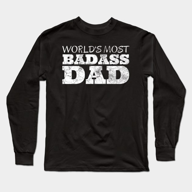 World's Most Badass Dad Long Sleeve T-Shirt by IndiPrintables